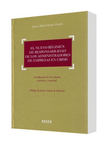NUEVO RÉGIMEN DE RESPONSABILIDAD DE LOS ADMINISTRADORES DE EMPRESAS EN CRISIS NUEVO RÉGIMEN DE RESPONSABILIDAD DE LOS ADMINISTRADORES DE EMPRESAS EN CRISIS